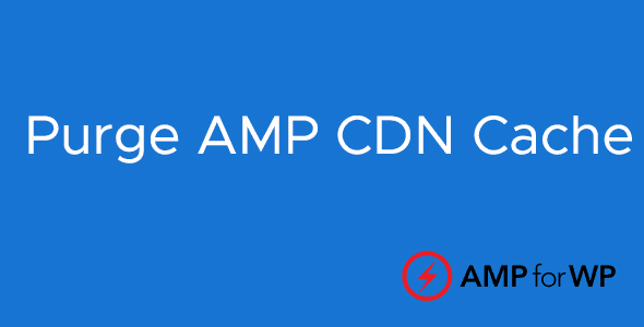 Purge AMP CDN Cache - AMPForWP