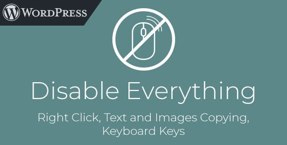 Disable Everything - WordPress Plugin to Disable Right Click, Copying, Keyboard